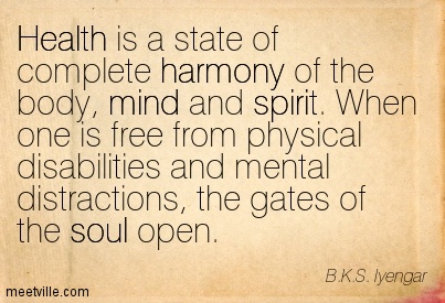 quotation-b-k-s-iyengar-mind-health-harmony-spirit-soul-meetville-quotes-9715.jpg